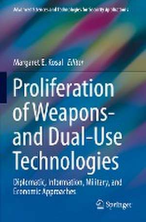 Proliferation of Weapons- and Dual-Use Technologies: Diplomatic, Information, Military, and Economic Approaches de Margaret E. Kosal