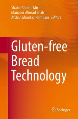 Gluten-free Bread Technology de Shabir Ahmad Mir