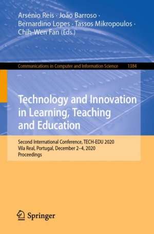 Technology and Innovation in Learning, Teaching and Education: Second International Conference, TECH-EDU 2020, Vila Real, Portugal, December 2–4, 2020, Proceedings de Arsénio Reis