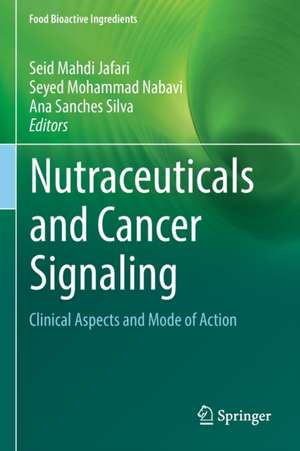 Nutraceuticals and Cancer Signaling: Clinical Aspects and Mode of Action de Seid Mahdi Jafari