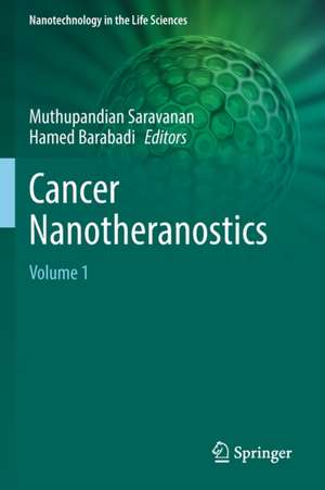 Cancer Nanotheranostics: Volume 1 de Muthupandian Saravanan