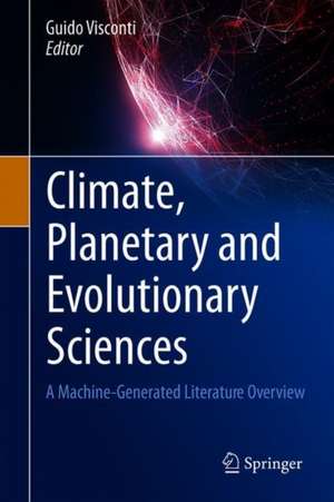 Climate, Planetary and Evolutionary Sciences: A Machine-Generated Literature Overview de Guido Visconti