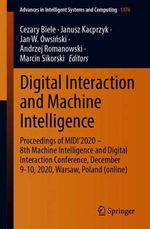 Digital Interaction and Machine Intelligence: Proceedings of MIDI’2020 – 8th Machine Intelligence and Digital Interaction Conference, December 9-10, 2020, Warsaw, Poland (online) de Cezary Biele