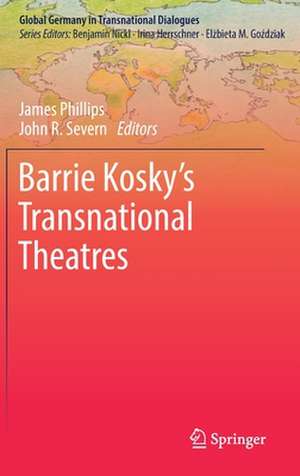 Barrie Kosky’s Transnational Theatres de James Phillips