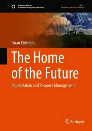 The Home of the Future: Digitalization and Resource Management de Sinan Küfeoğlu