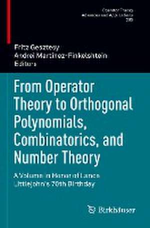 From Operator Theory to Orthogonal Polynomials, Combinatorics, and Number Theory: A Volume in Honor of Lance Littlejohn's 70th Birthday de Fritz Gesztesy