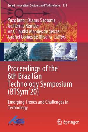 Proceedings of the 6th Brazilian Technology Symposium (BTSym’20): Emerging Trends and Challenges in Technology de Yuzo Iano