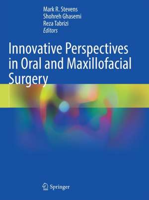 Innovative Perspectives in Oral and Maxillofacial Surgery de Mark R. Stevens