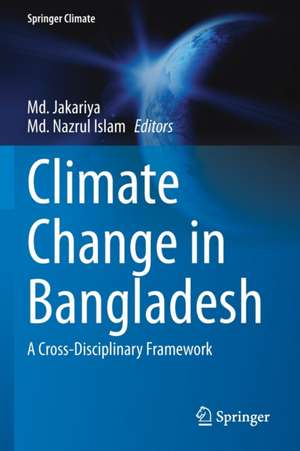 Climate Change in Bangladesh: A Cross-Disciplinary Framework de Md. Jakariya