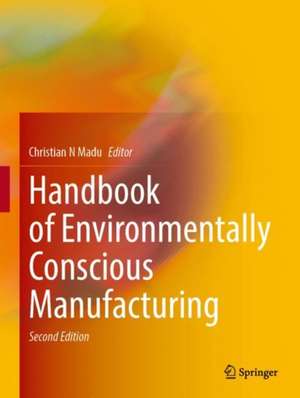 Handbook of Environmentally Conscious Manufacturing de Christian N. Madu