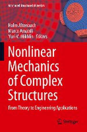 Nonlinear Mechanics of Complex Structures: From Theory to Engineering Applications de Holm Altenbach