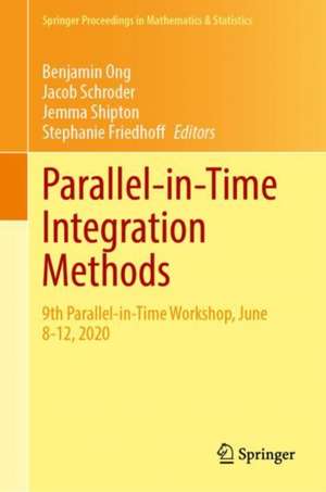 Parallel-in-Time Integration Methods: 9th Parallel-in-Time Workshop, June 8–12, 2020 de Benjamin Ong