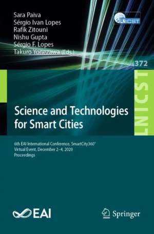 Science and Technologies for Smart Cities: 6th EAI International Conference, SmartCity360°, Virtual Event, December 2-4, 2020, Proceedings de Sara Paiva