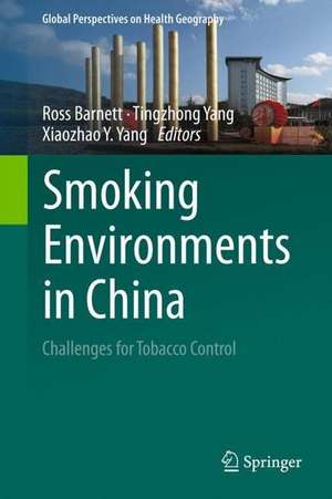 Smoking Environments in China: Challenges for Tobacco Control de Ross Barnett