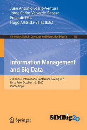 Information Management and Big Data: 7th Annual International Conference, SIMBig 2020, Lima, Peru, October 1–3, 2020, Proceedings de Juan Antonio Lossio-Ventura