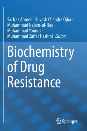 Biochemistry of Drug Resistance de Sarfraz Ahmed