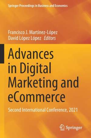 Advances in Digital Marketing and eCommerce: Second International Conference, 2021 de Francisco J Martínez-López