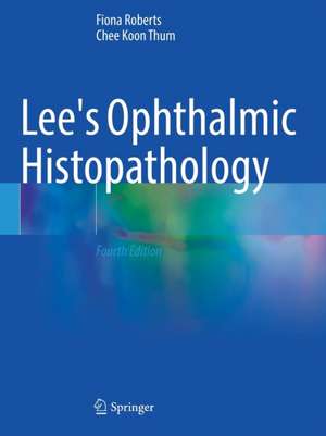 Lee's Ophthalmic Histopathology de Fiona Roberts