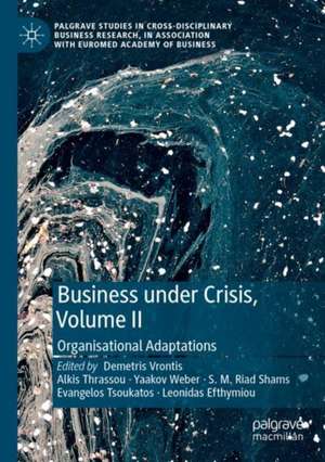 Business Under Crisis, Volume II: Organisational Adaptations de Demetris Vrontis