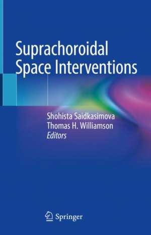 Suprachoroidal Space Interventions de Shohista Saidkasimova