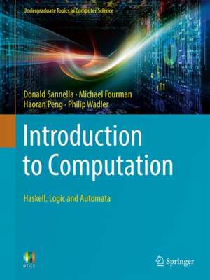 Introduction to Computation: Haskell, Logic and Automata de Donald Sannella