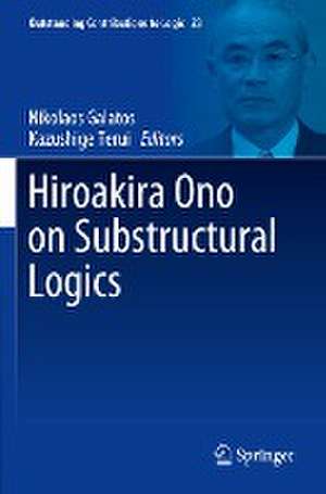 Hiroakira Ono on Substructural Logics de Nikolaos Galatos