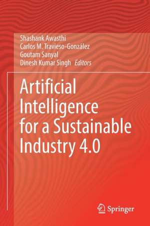 Artificial Intelligence for a Sustainable Industry 4.0 de Shashank Awasthi