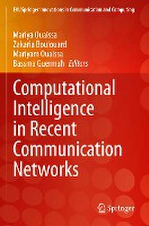 Computational Intelligence in Recent Communication Networks de Mariya Ouaissa