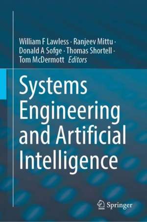 Systems Engineering and Artificial Intelligence de William F. Lawless