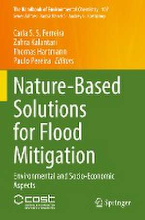 Nature-Based Solutions for Flood Mitigation: Environmental and Socio-Economic Aspects de Carla S. S. Ferreira