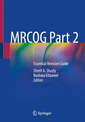 MRCOG Part 2: Essential Revision Guide de Sherif A. Shazly