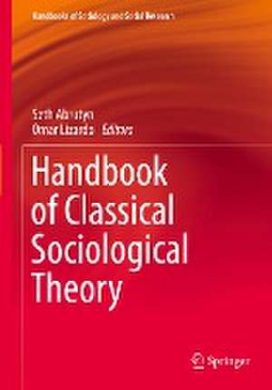 Handbook of Classical Sociological Theory de Seth Abrutyn