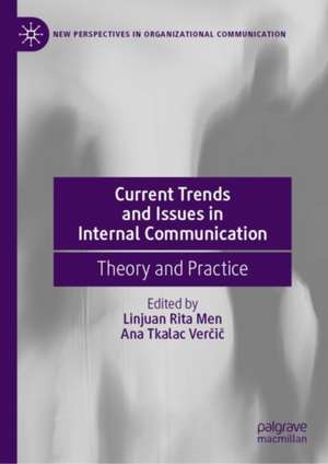 Current Trends and Issues in Internal Communication: Theory and Practice de Linjuan Rita Men