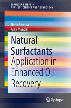 Natural Surfactants: Application in Enhanced Oil Recovery de Neha Saxena