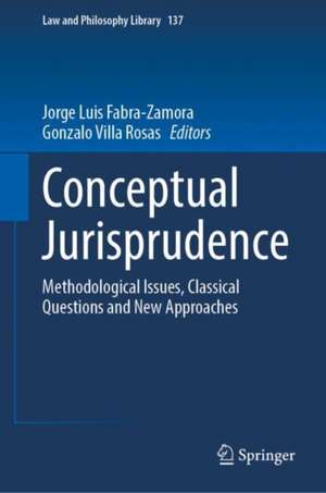 Conceptual Jurisprudence: Methodological Issues, Classical Questions and New Approaches de Jorge Luis Fabra-Zamora