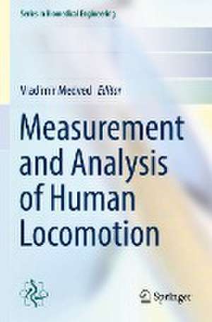 Measurement and Analysis of Human Locomotion de Vladimir Medved