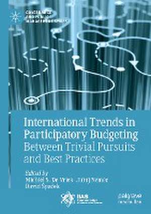 International Trends in Participatory Budgeting: Between Trivial Pursuits and Best Practices de Michiel S. De Vries