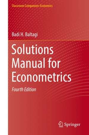 Solutions Manual for Econometrics de Badi H. Baltagi