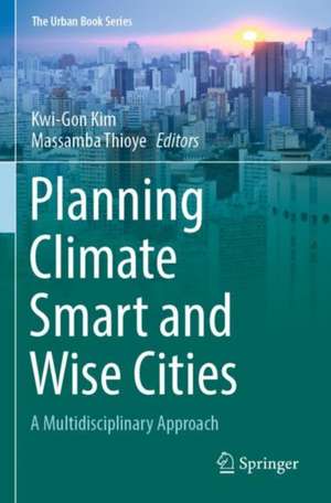 Planning Climate Smart and Wise Cities: A Multidisciplinary Approach de Kwi-Gon Kim