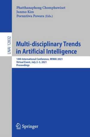 Multi-disciplinary Trends in Artificial Intelligence: 14th International Conference, MIWAI 2021, Virtual Event, July 2–3, 2021, Proceedings de Phatthanaphong Chomphuwiset