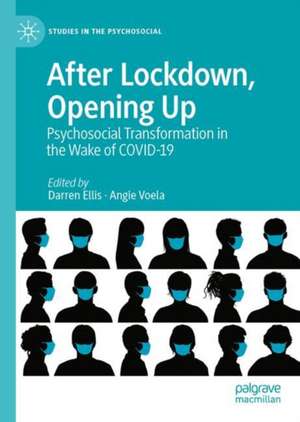 After Lockdown, Opening Up: Psychosocial Transformation in the Wake of COVID-19 de Darren Ellis