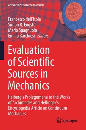 Evaluation of Scientific Sources in Mechanics: Heiberg’s Prolegomena to the Works of Archimedes and Hellinger’s Encyclopedia Article on Continuum Mechanics de Francesco dell'Isola