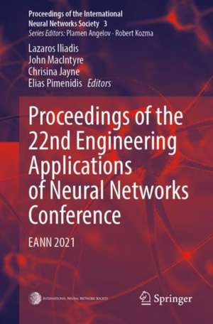 Proceedings of the 22nd Engineering Applications of Neural Networks Conference: EANN 2021 de Lazaros Iliadis