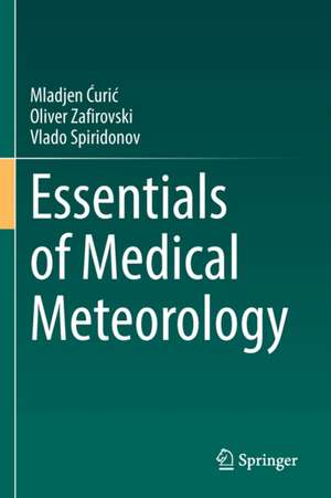 Essentials of Medical Meteorology de Mladjen Ćurić