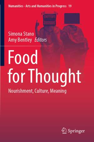 Food for Thought: Nourishment, Culture, Meaning de Simona Stano