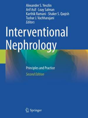 Interventional Nephrology: Principles and Practice de Alexander S. Yevzlin