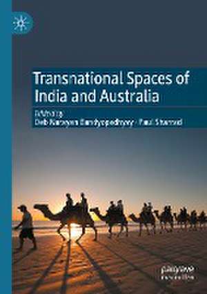 Transnational Spaces of India and Australia de Paul Sharrad