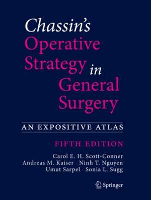 Chassin's Operative Strategy in General Surgery: An Expositive Atlas de Carol E. H. Scott-Conner