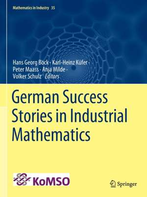 German Success Stories in Industrial Mathematics de Hans Georg Bock