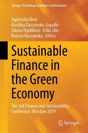 Sustainable Finance in the Green Economy: The 3rd Finance and Sustainability Conference, Wrocław 2019 de Agnieszka Bem